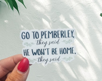 Pride and Prejudice Sticker: Go to Pemberley Vinyl Decal - Jane Austen Gift