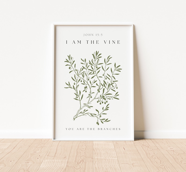 a framed print with the text 'John 15:5 I AM THE VINE YOU ARE THE BRANCHES'