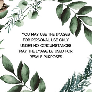 May include: A white background with a green leafy border. The text reads: "YOU MAY USE THE IMAGES FOR PERSONAL USE ONLY UNDER NO CIRCUMSTANCES MAY THE IMAGE BE USED FOR RESALE PURPOSES"