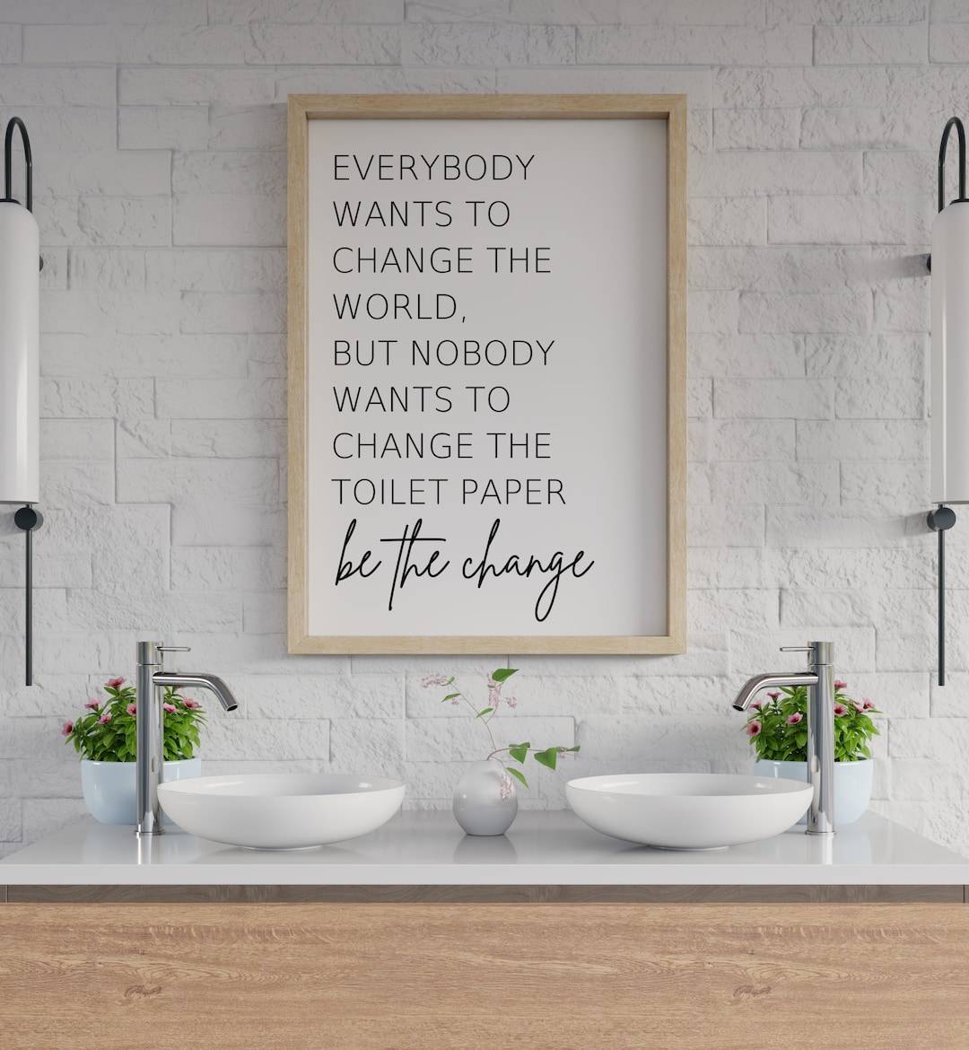 Funny Bathroom Wall Art Printable, Change the Toilet Paper Quote ...