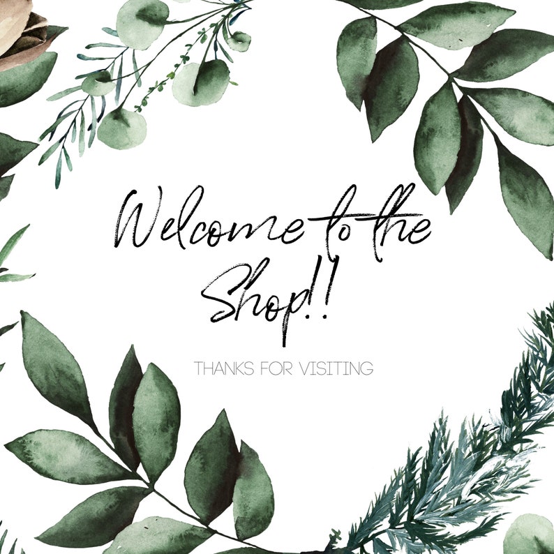 May include: A watercolour illustration of green leaves and branches arranged in a circular frame around the text "Welcome to the Shop!" and "Thanks for visiting".