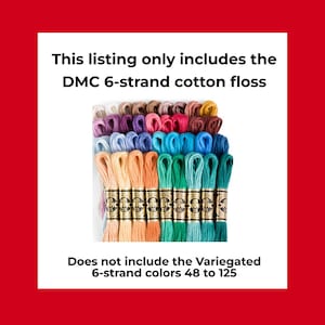 May include: A collection of DMC 6-strand cotton floss in various colors, including shades of purple, pink, blue, green, and orange. The image includes text that states this listing only includes the DMC 6-strand cotton floss and does not include the Variegated 6-strand colors 48 to 125.