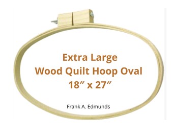 18″ x 27″ Oval Wood Quilting Hoop (CNQH-1827) by Frank A. Edmunds/ Large Quilting Hoop/ Extra Large Embroidery Hoop/ Oval Hoop