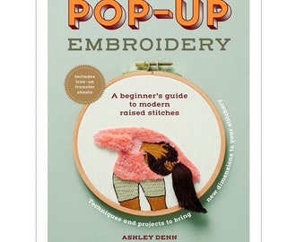 LIVRE « Broderie pop-up : guide du débutant sur les points en relief modernes » - Comprend des feuilles de transfert thermocollantes/un motif de broderie dimensionné