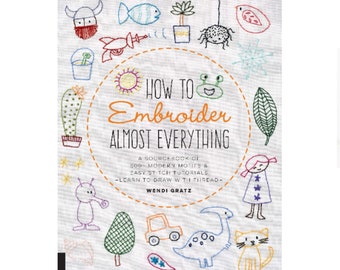 Book "How to Embroider Almost Everything: A Sourcebook of 500+ Modern Motifs + Easy Stitch Tutorials", Embroidery Book, Easy Embroidery Book