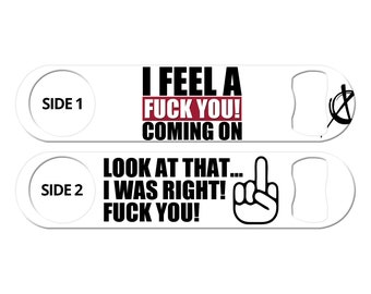 I Feel an F Coming Funny Rude Bartender Bottle Openers Custom Bar Blades Speed Opener Bartender Mambas Flat Church Keys for Bartenders Gifts