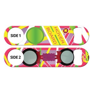 May include: A pink and yellow bottle opener with a design of a hoverboard. The text "HOVER BOARD" is printed on the opener. The opener has two sides, one with the text "SIDE 1" and the other with the text "SIDE 2".