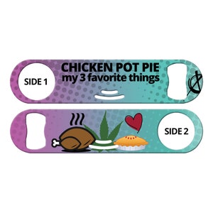 Bartender Bottle Openers Weed Design Custom Bottle Openers Chicken Pot Pie Weed Gifts Bottle Openers Church Keys Strainer Speed Openers