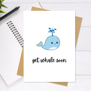Get Whale Soon Card - Cute & Unique Greeting Card, Get Well Soon, Feel Better, Sympathy Card, Punny Card