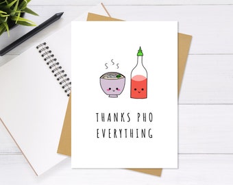 Thanks Pho Everything - Cute & Unique Greeting Card, Punny Card, Thank You Card