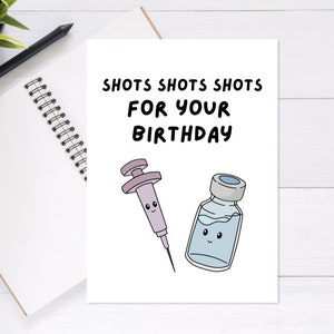 Shots For Your Birthday Card - Cute & Unique Greeting Card, Quarantine, Vaccine Card