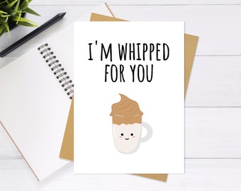 I'm Whipped For You, Dalgona Coffee Anniversary Card, Valentine's Day Card, Cute & Unique Greeting Card