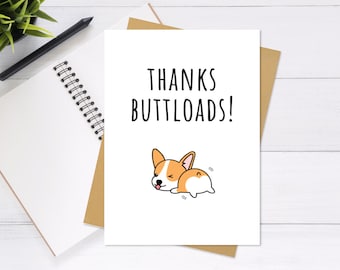 Thanks Buttloads, Corgi Thank You Card - Cute & Unique Greeting Card, Punny Card, Thank You Card