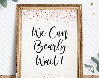 We Can Bearly Wait Sign, Baby Shower Sign, Printable, Instant Download, Baby Shower Decor, Rose Gold Confetti, Baby Shower Quote Sign