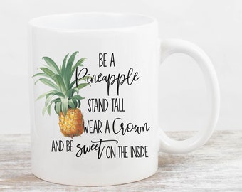 Pineapple Mug, Pineapple Decor, Inspirational Mug, Pineapple Gifts, Be A Pineapple, Birthday Gift, Gift for Her