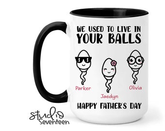 Funny Father's Day Coffee Mug Personalized With Kids Names, We Used To Live In Your Balls Mug, Daddy Coffee Cup, Custom Gift For Dad