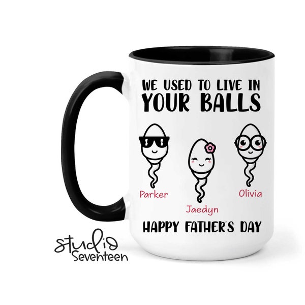 Funny Father's Day Coffee Mug Personalized With Kids Names, We Used To Live In Your Balls Mug, Daddy Coffee Cup, Custom Gift For Dad