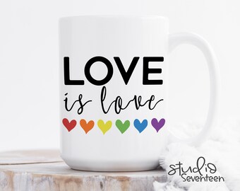 Love is Love Coffee Mug for Pride Month, Gay and Lesbian Mug, Rainbow Pride Mug, Gift for Him or Her, LGTBQ, Spread Love Not Hate