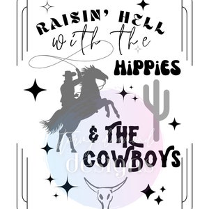 Raisin &#39;Hell With The Hippies and the Cowboys png, Hippies et les cowboys, musique png, png avant et arrière, texas country png, sublimation