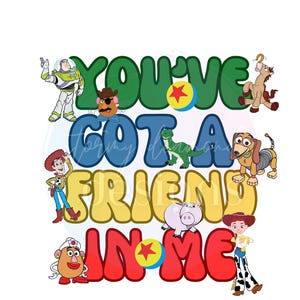 You&#39;ve Got A Friend In Me png, Toy Story, Woody, Buzz, You&#39;ve Got A Friend In Me PNG, Toy Story PNG, Woody png, Buzz png, sublimation png