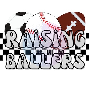 Raising Ballers, Raising Ballers PNG, Ballers png,Mama Sports, Sports Mama, Sports Mama PNG, Football png, Soccer png, Baseball png, Boy Mom