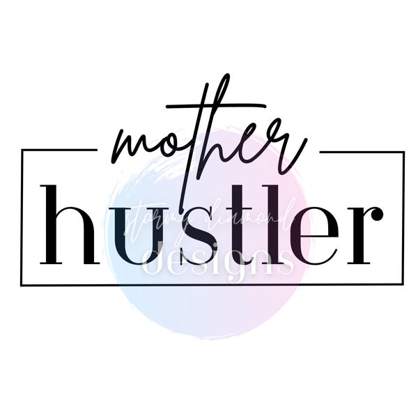 Mother Hustler PNG, Mama png, Mother Hustler SVG, Mama SVG, Mother svg, mother png, hustler png, hustler svg, Mother Hustler svg, svg cut