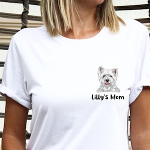 Custom Westie Dog Shirt, Personalized gift, Dog lover Gift, Dog Mom Shirt, Westie Mama, Westie mom tshirt, pet gifts, Christmas gift