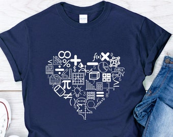 Math Shirt Funny Math Shirt Math Teacher Shirt Math Lover Math Teacher for Women Gift Math Gift Math Humor Math Fan Math Heart Tacher Shirt