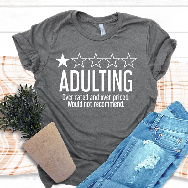 Adulting shirt, Would Not Recommend, Funny Shirt, Insprational Shirt, Funny tee, Mother shirt, Funnt gift,Gift for parents