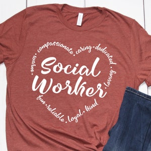 Social Work Shirts, Social Worker Gift, Social Work, LSW, MSW, LCSW, Social Work Shirt, Womens Shirt, Heart Shirt, Tshirt, Graphic Tee