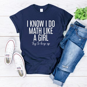 Mathematics Teacher Shirt I Know I Do Math Like A Girl Try to - Etsy