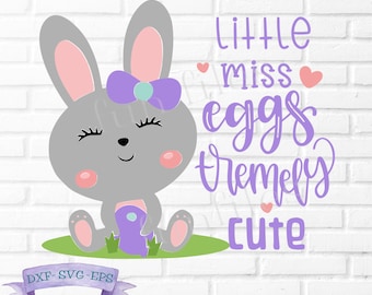 Little Miss Eggstremely Cute, Bunny svg, dxf, Easter, Rabbit, Bunny face, unicorn svg, Extremely cute, Girl t-shirt, Cricut, Cut File