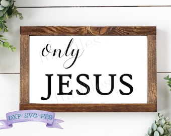 Only Jesus SVG/PNG File, only Jesus svg, only Jesus png, Christian svg, Jesus svg, Jesus, Bible quote, Jesus eps, Jesus cricut