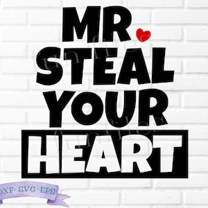 May include: Black and white graphic design with the text "Mr. Steal Your Heart" and a small red heart.