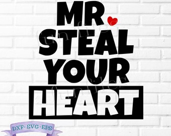 Mr. Steal Your Heart T-shirt Svg, Valentine's Day, Boy Valentine, Boy shirt, Toddler, Heart Breaker, Cricut, Silhouette, Cut File, Vector