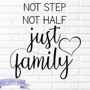 Niet stap niet half alleen familie SVG, png-bestanden knippen, familie svg, gemengde familie svg, boerderij, teken, familie cricut, alleen familie