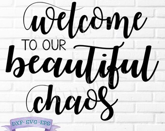 Welcome to our beautiful chaos SVG, cut files, family svg, family cricut, family, beautiful chaos, welcome, family sign, rustic sign