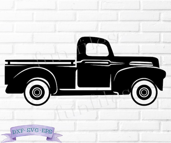 Truck Svg Vintage Truck Svg Dxf Eps Pickup Truck Svg Old Etsy