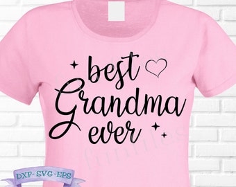 Best Grandma Ever SVG/DXF/PNG cut files, grandma svg, grandma dxf, grandma shirt, grandma cricut, grandma cut file
