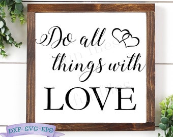 Do all things with love SVG/PNG Clipart Diecut Files