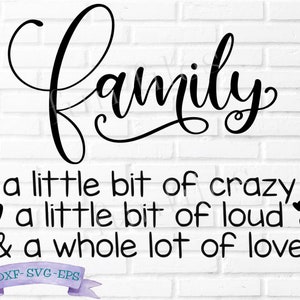 Familie ein bisschen verrückt ein bisschen laut ganz viel Liebe SVG, Schneidedateien, Familie, Haus, Bauernhaus Schild, Cricut, Silhouette, Vektor