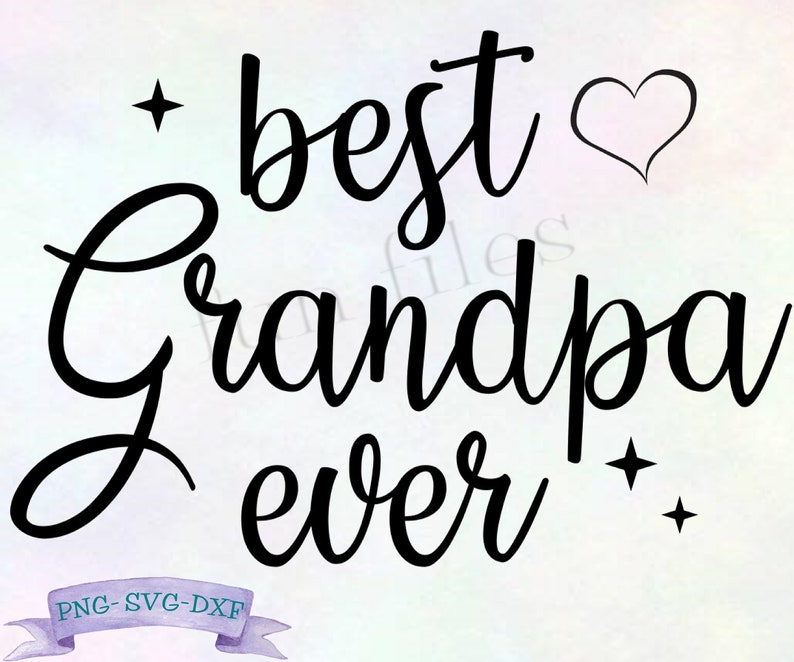 Download Best Grandpa Ever SVG/DXF/PNG cut files grandpa svg ...