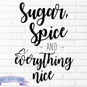 Sugar Spice and Everything Nice svg, dxf, eps, archivos de corte para silueta cricut, niña, bebé niña, baby shower, decoración de habitación infantil