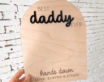 Father's Day sign, DIY Dad Gift, best DADDY hands down, best dad ever sign, Christmas dad sign