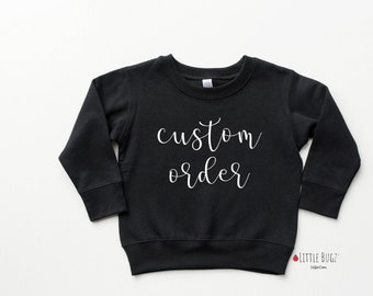 baby sweatshirt custom order,baby sweater,toddler crewneck custom order, youth custom order sweater, personalized kids sweater, custom order