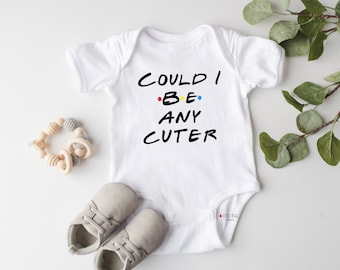 Could I Be Any Cuter Onesie®, Cute Baby Onesie®, Baby Shower Gift, Baby Bodysuit gift for new parents, cute baby onesie