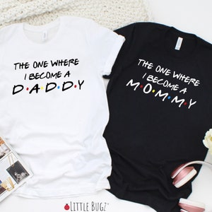 The One Where I Become A Mommy, the one where I become a Daddy T-Shirt, Pregnancy Announcement shirts, personalized pregnancy shirt