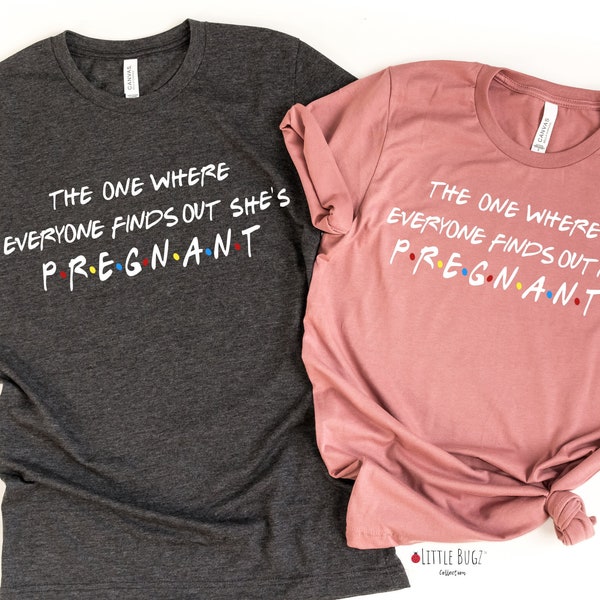 The One Where Everyone Finds Out I'm Pregnant, Pregnancy Announcement T-shirt, Pregnancy Reveal Shirt,