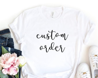 Custom Order Adult t-shirt, personalized adult tee, custom design order