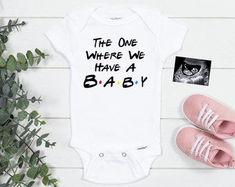 The One Where We Have A Baby Onesie®, Pregnancy Announcement Onesie®,  pregnancy announcement Baby onesie®, pregnancy announcement